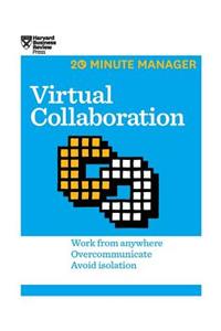 Virtual Collaboration (HBR 20-Minute Manager Series)