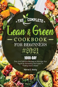 Complete Lean and Green Cookbook for Beginners 2021