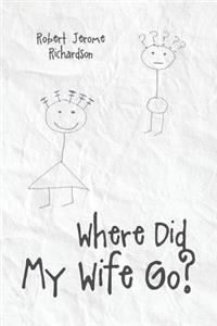 Where Did My Wife Go?
