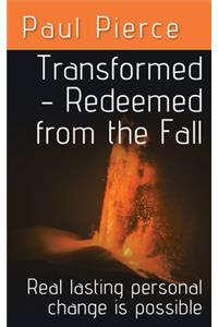 Transformed - Redeemed from the Fall