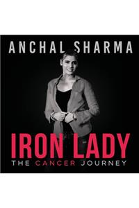 Iron Lady: The Cancer Journey