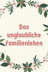 Das unglaubliche Familienleben