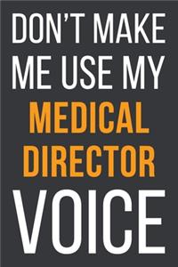 Don't Make Me Use My Medical Director Voice
