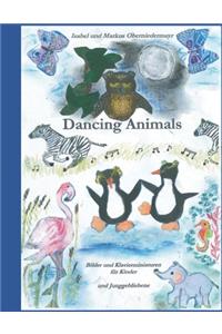 Dancing Animals: Bilder und Klavierminiaturen für Kinder und Junggebliebene