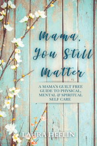 Mama, You Still Matter