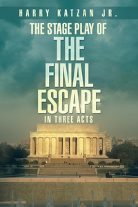 The Stage Play of The Final Escape In Three Acts