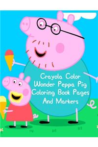 Crayola Color Wonder Peppa Pig Coloring Book Pages And Markers