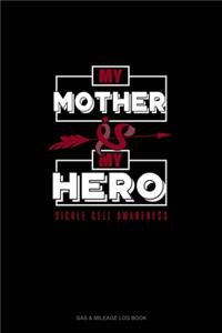 My Mother is My Hero - Sickle Cell Awareness