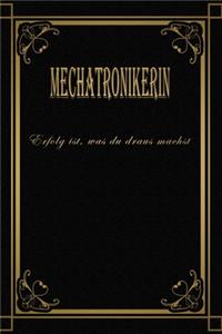 Mechatronikerin - Erfolg ist, was du draus machst