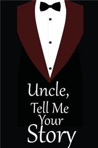 uncle, tell me your story