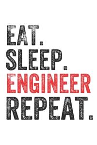 Eat Sleep Engineer Repeat perfect Notebook Gift For ENGINEERS