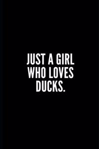 Just a Girl Who Loves Ducks