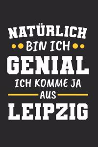 Natürlich Bin Ich Genial Ich Komme Ja Aus Leipzig