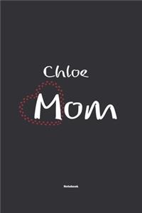 Chloe Mom Notebook: NoteBook / Journla Gift, 120 Pages, 6x9, Soft Cover, Matte Finish