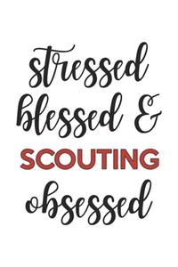 Stressed Blessed and Scouting Obsessed Scouting Lover Scouting Obsessed Notebook A beautiful