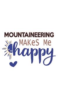 Mountaineering Makes Me Happy Mountaineering Lovers Mountaineering OBSESSION Notebook A beautiful