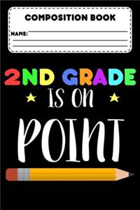 Composition Book 2nd Grade Is On Point