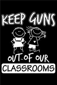 Keep Guns Out- Of Our Classrooms