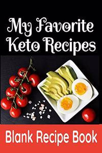 My Favorite Keto Recipes - Blank Recipe Book