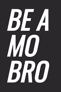 Be A Mo Bro