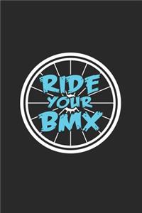 Ride your bmx