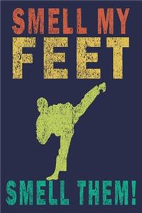 Smell my Feet Smell them!