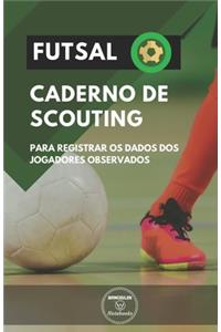 Futsal. Caderno de Scouting: Para registrar os dados dos jogadores observados