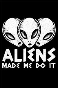 Aliens Made Me Do It