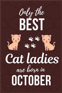 Only The Best Cat Ladies Are Born In October