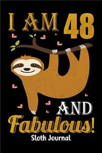 I Am 48 And Fabulous! Sloth Journal: Lined Journal Notebook For Girls Who Are 48 Years Old, 48th Birthday Gift, Funny Sloth Birthday Gift Notebook