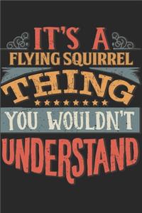 It's A Flying Squirrel Thing You Wouldn't Understand
