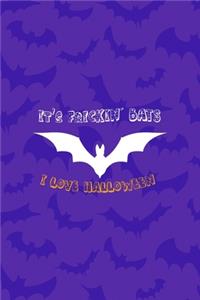 It's Frickin' Bats I Love Halloween