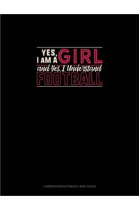 Yes, I Am A Girl And Yes, I Understand Football