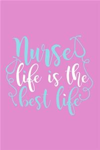 Nurse Life Is The Best Life