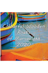 Colourful Wooden Boats of Marsaxlokk 2020