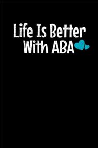 Life Is Better With Aba