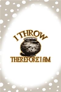 I Throw Therefore I Am