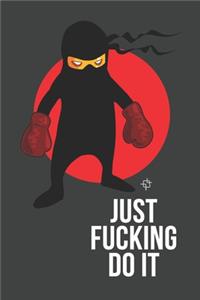 Just fucking do it