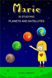 Marie Is Studying Planets And Satellites