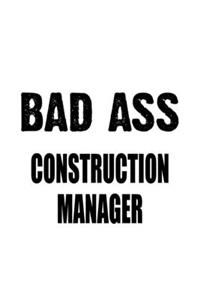 Bad Ass Construction Manager