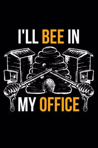 I'll Bee In My New Office