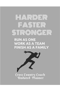 Cross Country Coach Undated Planner Faster Stronger Run as one work as a team finish as a family
