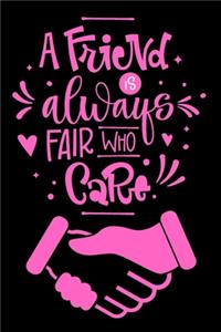 A Friend is Always Fair Who Care