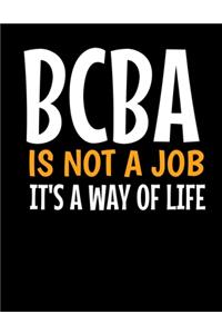 BCBA Is Not A Job Its A Way Of Life