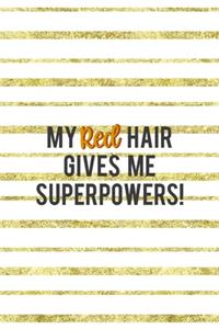 My Red Hair Gives Me Superpowers!