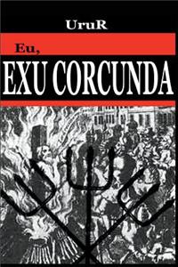 Eu, Exu Corcunda