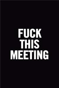 Fuck This Meeting