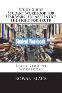 Study Guide Student Workbook for Star Wars Jedi Apprentice The Fight for Truth