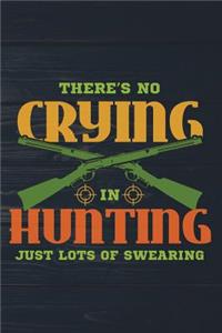 There's No Crying In Hunting Just Lots Of Swearing