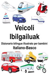 Italiano-Basco Veicoli/Ibilgailuak Dizionario bilingue illustrato per bambini